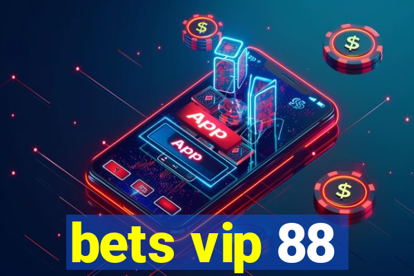 bets vip 88